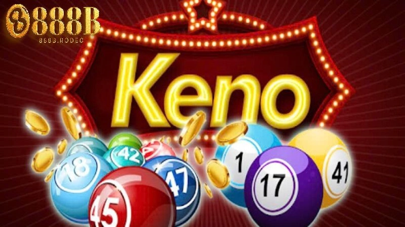 Sơ lược thông tin về loại hình xổ số keno 888b