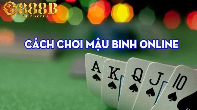 Chi tiết luật chơi về game Mậu Binh
